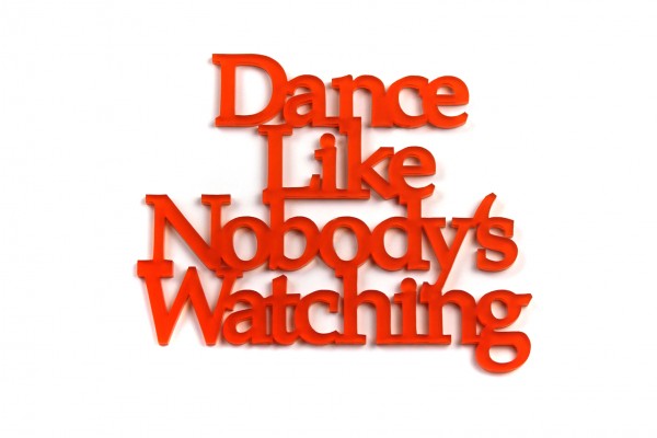 Acryltypo® - Dance Like Nobody's Watching